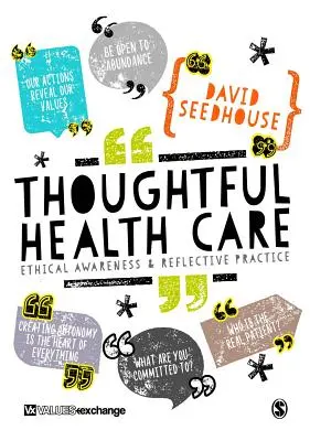 Asistență medicală chibzuită: Conștientizarea etică și practica reflexivă - Thoughtful Health Care: Ethical Awareness and Reflective Practice
