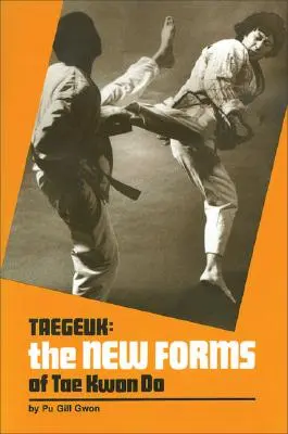 Taegeuk: Noile forme de Tae Kwon Do - Taegeuk: The New Forms of Tae Kwon Do