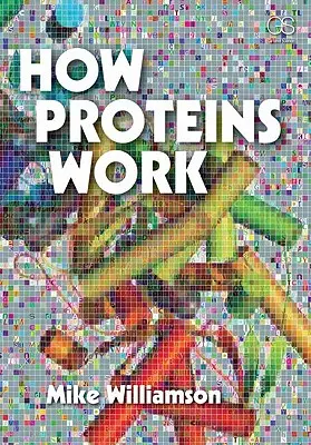 Cum funcționează proteinele - How Proteins Work