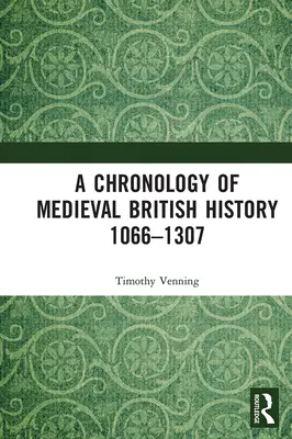 O cronologie a istoriei britanice medievale: 1066-1307 - A Chronology of Medieval British History: 1066-1307