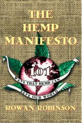 The Hemp Manifesto: 101 moduri în care cânepa ne poate salva lumea - The Hemp Manifesto: 101 Ways That Hemp Can Save Our World