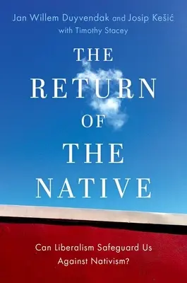 Întoarcerea nativilor - Poate liberalismul să ne protejeze împotriva nativismului? - Return of the Native - Can Liberalism Safeguard Us Against Nativism?