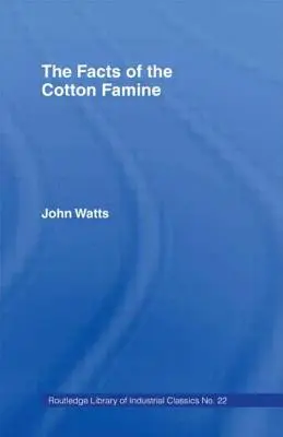 Faptele foametei bumbacului - The Facts of the Cotton Famine