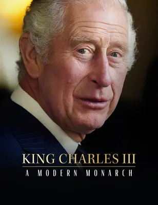 Regele Carol al III-lea: un monarh modern - King Charles III: A Modern Monarch