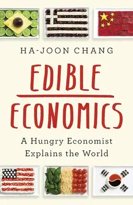 Edible Economics - Un economist înfometat explică lumea - Edible Economics - A Hungry Economist Explains the World