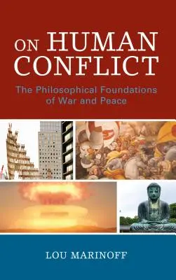 Despre conflictul uman: Fundamentele filosofice ale războiului și păcii - On Human Conflict: The Philosophical Foundations of War and Peace