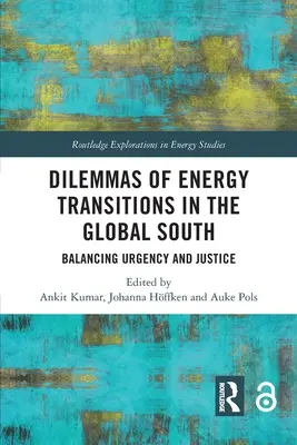 Dilemele tranzițiilor energetice în sudul global: Echilibrarea urgenței și a justiției - Dilemmas of Energy Transitions in the Global South: Balancing Urgency and Justice