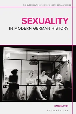 Sexualitatea în istoria germană modernă - Sexuality in Modern German History