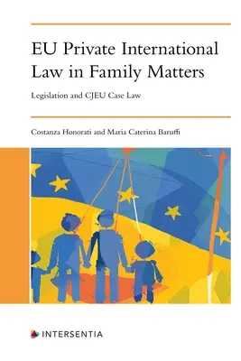 Dreptul internațional privat al UE în materie de familie: Legislație și jurisprudență Cjeu - Eu Private International Law in Family Matters: Legislation and Cjeu Case Law