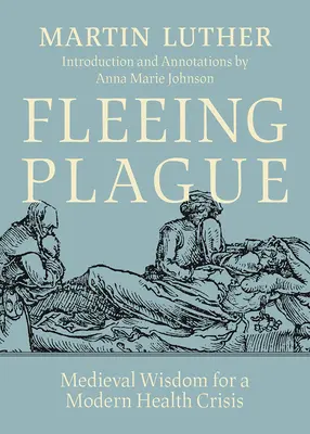 Fugind de ciumă: Înțelepciune medievală pentru o criză de sănătate modernă - Fleeing Plague: Medieval Wisdom for a Modern Health Crisis