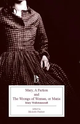 Maria, o ficțiune și nedreptățile femeii, sau Maria - Mary, a Fiction and the Wrongs of Woman, or Maria