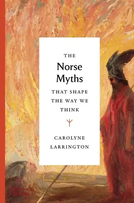 Miturile nordice care modelează modul în care gândim: The Norse Myths That Shape the Way We Think - The Norse Myths That Shape the Way We Think