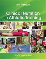 Nutriție clinică în formarea atletică - Clinical Nutrition in Athletic Training