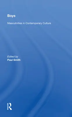 Băieți: Masculinități în cultura contemporană - Boys: Masculinities in Contemporary Culture
