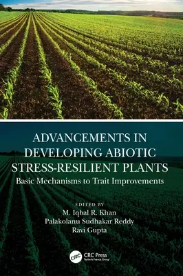 Avansuri în dezvoltarea plantelor rezistente la stresul abiotic: Mecanisme de bază pentru îmbunătățirea trăsăturilor - Advancements in Developing Abiotic Stress-Resilient Plants: Basic Mechanisms to Trait Improvements