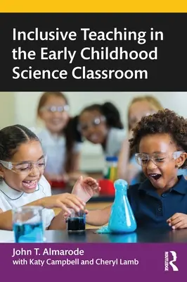 Predarea incluzivă în clasa de științe pentru copii mici - Inclusive Teaching in the Early Childhood Science Classroom
