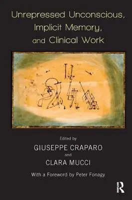 Inconștientul nereprimat, memoria implicită și munca clinică - Unrepressed Unconscious, Implicit Memory, and Clinical Work