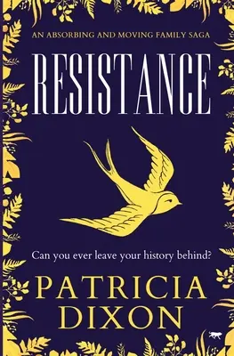 Rezistența: O saga de familie absorbantă și emoționantă - Resistance: An Absorbing and Moving Family Saga