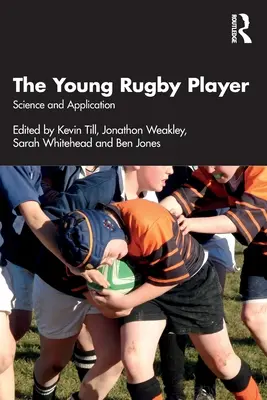 Tânărul jucător de rugby: Știință și aplicații - The Young Rugby Player: Science and Application