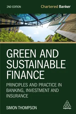Finanțe ecologice și durabile: Principii și practici în bănci, investiții și asigurări - Green and Sustainable Finance: Principles and Practice in Banking, Investment and Insurance