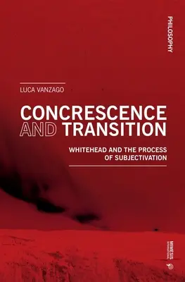 Concrescență și tranziție: Whitehead și procesul de subiectivare - Concrescence and Transition: Whitehead and the Process of Subjectivation