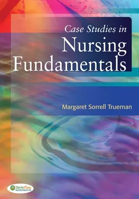 Studii de caz în bazele îngrijirii medicale - Case Studies in Nursing Fundamentals