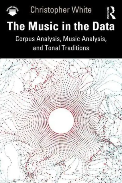 Muzica din date: Analiza corpusurilor, analiza muzicii și tradițiile tonale - The Music in the Data: Corpus Analysis, Music Analysis, and Tonal Traditions