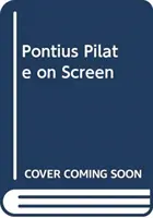 Pontius Pilate pe ecran - Pontius Pilate on Screen