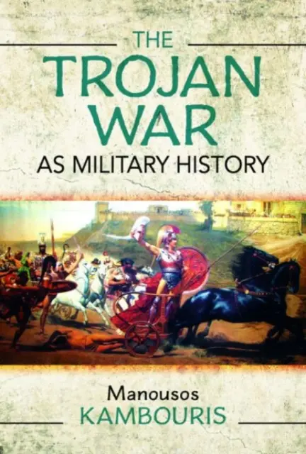 Războiul troian ca istorie militară - The Trojan War as Military History