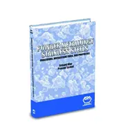 Metalurgia pulberilor Oțeluri inoxidabile - Powder Metallurgy Stainless Steels
