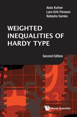 Inegalități ponderate de tip Hardy (ediția a doua) - Weighted Inequalities of Hardy Type (Second Edition)