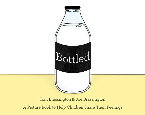 Bottled - O carte ilustrată pentru a-i ajuta pe copii să își împărtășească sentimentele - Bottled - A picture book to help children share their feelings