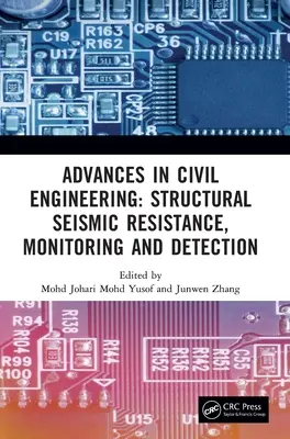 Avansuri în ingineria civilă: Structural Seismic Resistance, Monitoring and Detection: Proceedings of the International Conference on Structural Sei - Advances in Civil Engineering: Structural Seismic Resistance, Monitoring and Detection: Proceedings of the International Conference on Structural Sei