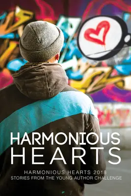Inimi armonioase 2018: Povești de la Young Author Challenge Volumul 5 - Harmonious Hearts 2018: Stories from the Young Author Challenge Volume 5