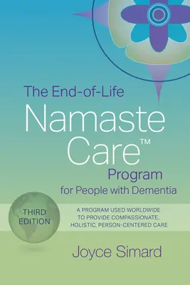 Programul Namaste Care (TM) la sfârșitul vieții pentru persoanele cu demență - End-of-Life Namaste Care (TM) Program for People with Dementia