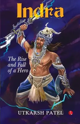 Indra: Ascensiunea și decăderea unui erou - Indra: The Rise and Fall of a Hero