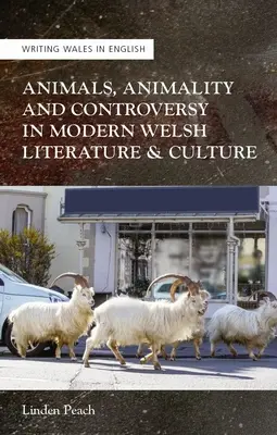 Animale, animalitate și controverse în literatura și cultura galeză modernă - Animals, Animality and Controversy in Modern Welsh Writing and Culture