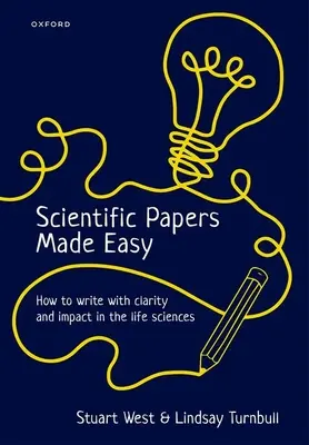 Lucrări științifice ușoare: Cum să scrii cu claritate și impact în științele vieții - Scientific Papers Made Easy: How to Write with Clarity and Impact in the Life Sciences