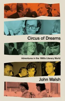 Circus of Dreams: Aventuri în lumea literară a anilor '80 - Circus of Dreams: Adventures in the 1980s Literary World