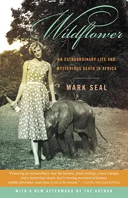 Wildflower: O viață extraordinară și o moarte misterioasă în Africa - Wildflower: An Extraordinary Life and Mysterious Death in Africa