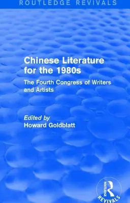 Literatura chineză pentru anii 1980: Al patrulea Congres al Scriitorilor și Artiștilor - Chinese Literature for the 1980s: The Fourth Congress of Writers and Artists