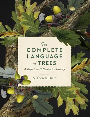 Limbajul complet al arborilor: O istorie definitivă și ilustrată - The Complete Language of Trees: A Definitive and Illustrated History