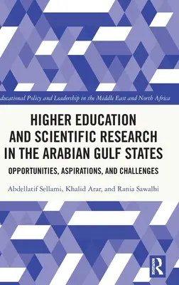 Învățământul superior și cercetarea științifică în statele din Golful Arabic: Oportunități, aspirații și provocări - Higher Education and Scientific Research in the Arabian Gulf States: Opportunities, Aspirations, and Challenges