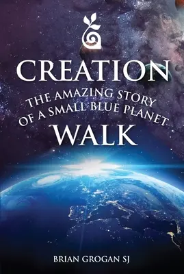 Creation Walk: Povestea uimitoare a unei mici planete albastre - Creation Walk: The Amazing Story of a Small Blue Planet
