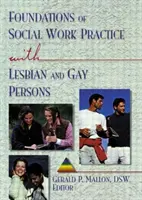Fundamente ale practicii asistenței sociale cu persoanele lesbiene și homosexuale (Mallon Gerald P (Hunter College USA)) - Foundations of Social Work Practice with Lesbian and Gay Persons (Mallon Gerald P (Hunter College USA))