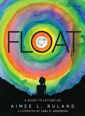 Float: A Guide to Letting Go