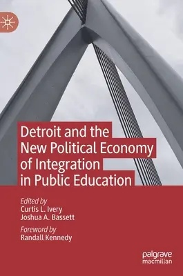 Detroit și noua economie politică a integrării în învățământul public - Detroit and the New Political Economy of Integration in Public Education