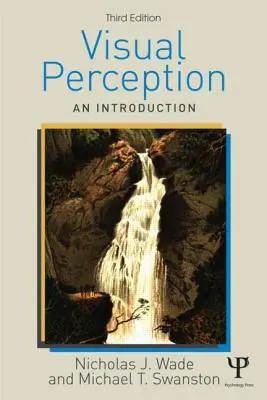 Percepția vizuală - o introducere, ediția a 3-a - Visual Perception - An Introduction, 3rd Edition