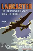 Lancaster - Cel mai mare bombardier al celui de-al doilea război mondial - Lancaster - The Second World War's Greatest Bomber