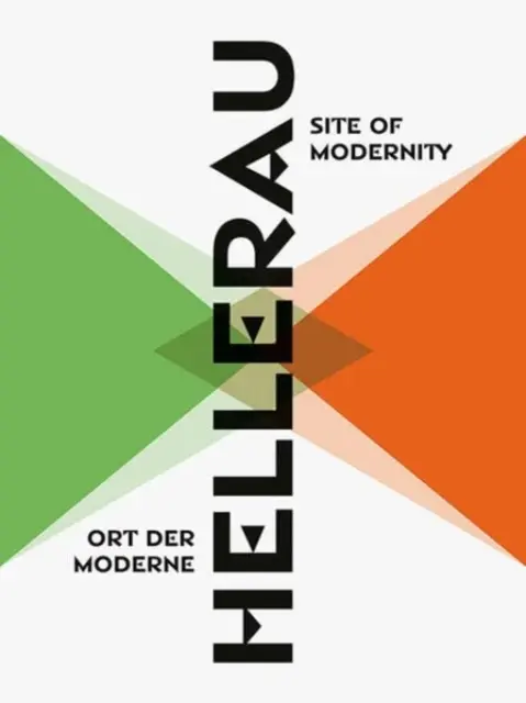 Hellerau. Ort Der Moderne / Site of Modernity: Kontinuitaten Und Kontroverse Wechselwirkungen / Continuities and Controversial Interactions